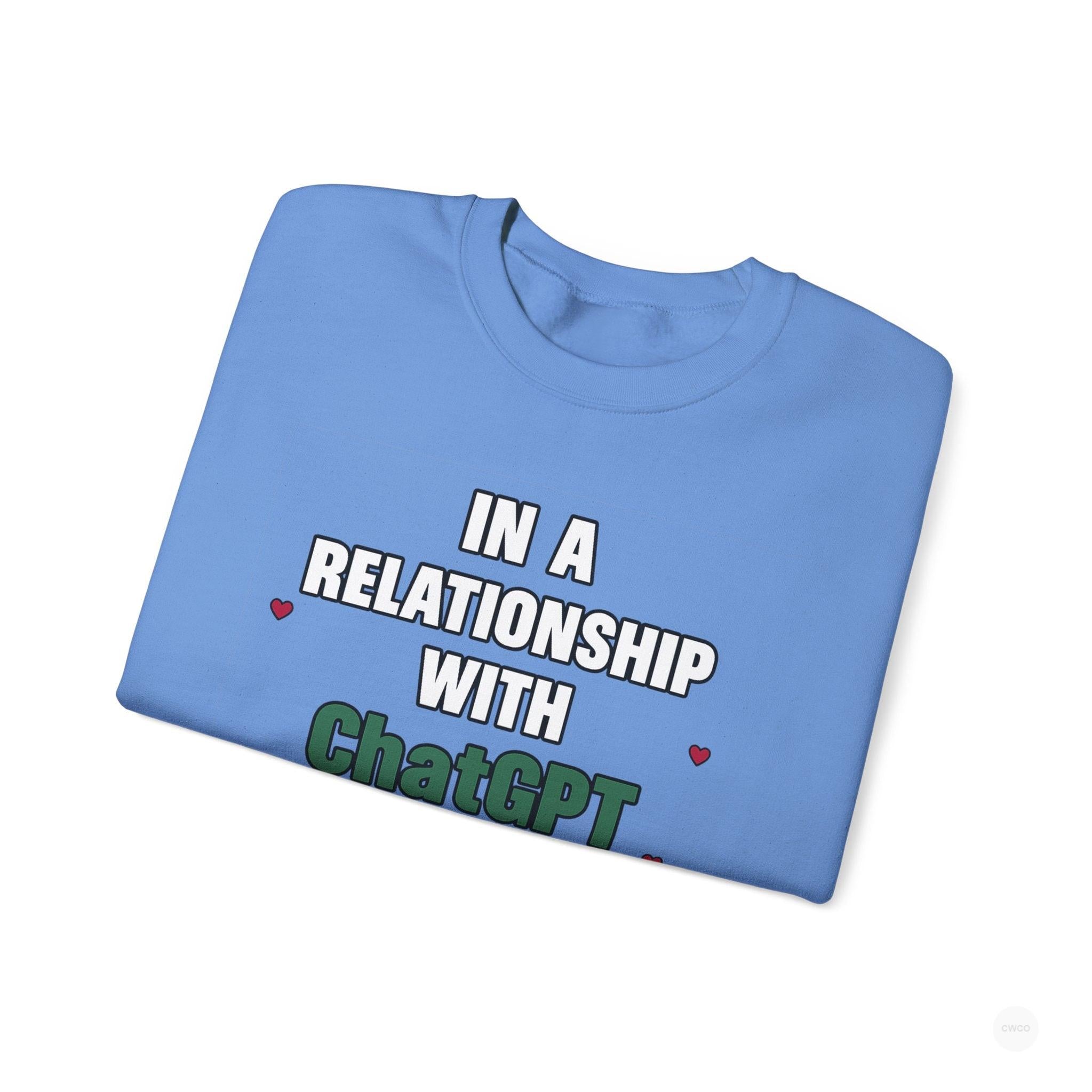 In a Relationship with ChatGPT - It's Complicated Funny, Viral Humor Sweatshirt, Gift for Tech Lovers, Cozy Crewneck, Humor Apparel, Cute Relationship Sweatshirt, Valentine's Gift