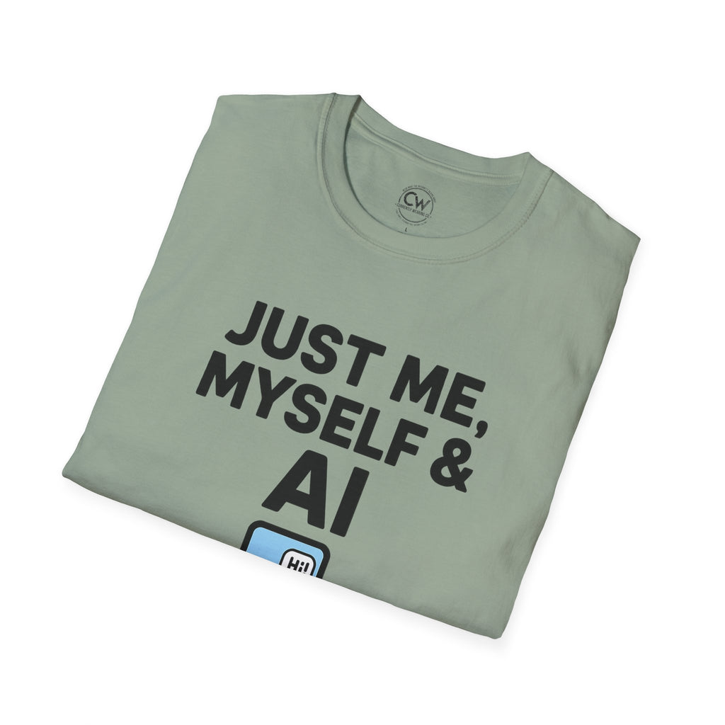 Just Me Myself and AI My Chatbot Shirt - Funny AI Companion Tee - Chatbot Love Humor Shirt - AI Relationship T-Shirt,  Softstyle T-Shirt, Casual Gift, Tech Lover Shirt, Conversation Starter Tee, Geeky Humor Apparel