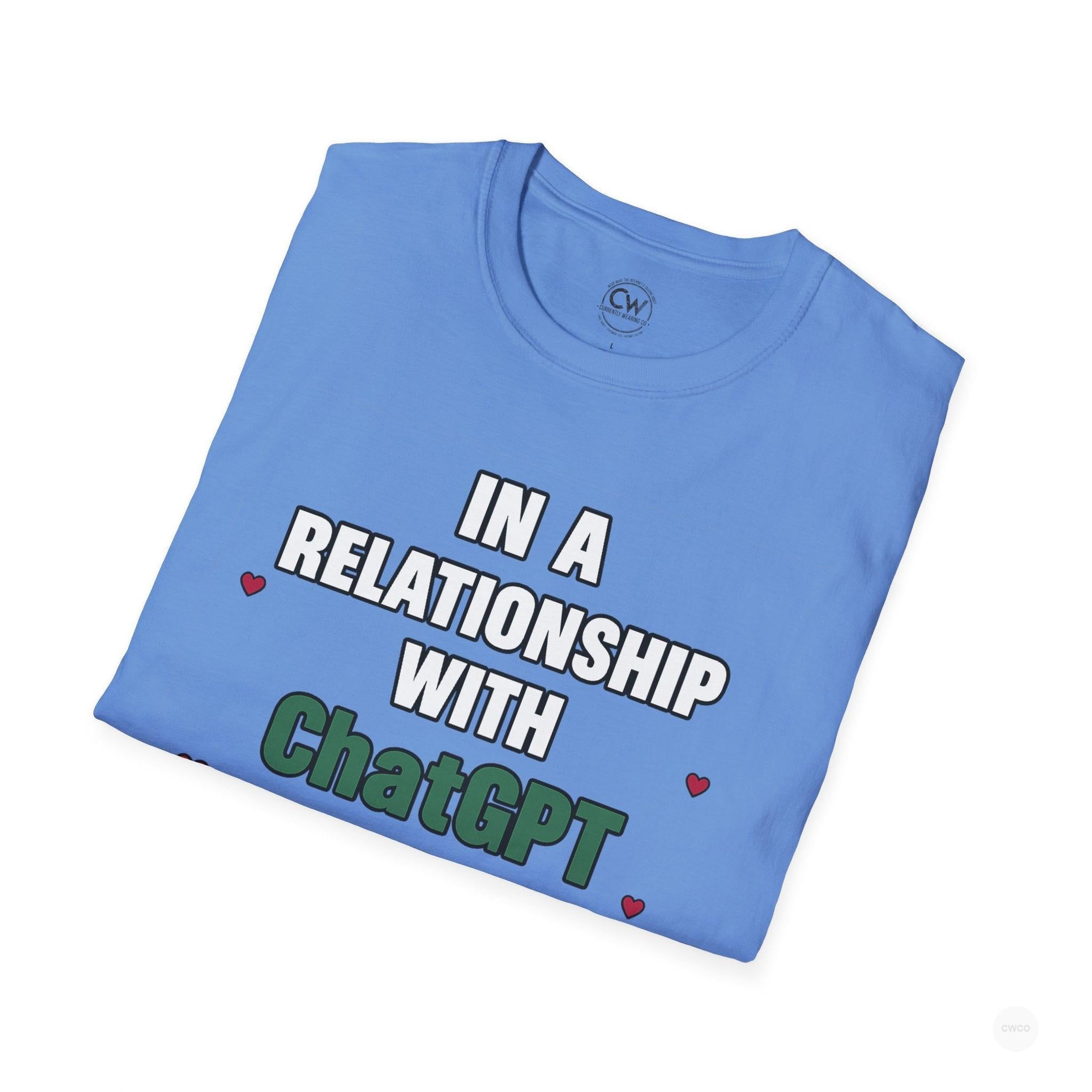In a Relationship with ChatGPT - It's Complicated Funny, Viral Humor Unisex Softstyle T-Shirt