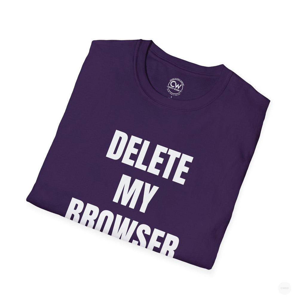 Delete My Browser History Funny Tech Humor Tee - Unisex Softstyle Tee for Internet Lovers, Casual Wear, Gift for Friends, Humor