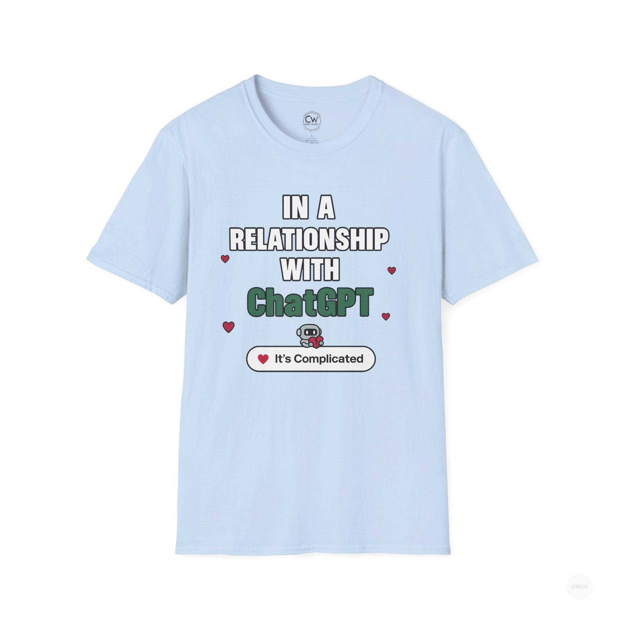 In a Relationship with ChatGPT - It's Complicated Funny, Viral Humor Unisex Softstyle T-Shirt