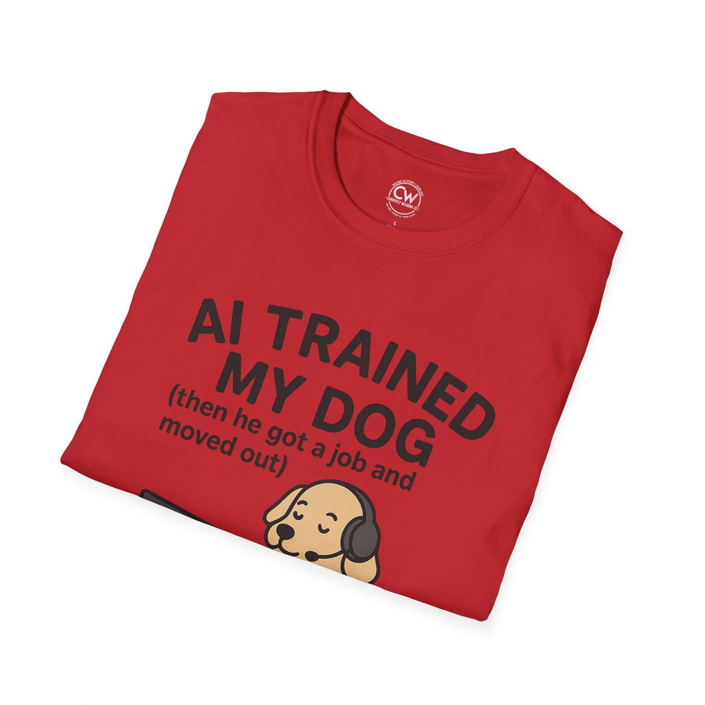 AI Trained My Dog Then He Got a Job and Moved Out Shirt - Funny AI Humor Tee - Tech Dog Lover Shirt - Artificial Intelligence Pet T-Shirt Unisex T-Shirt, Funny Dog Lover Tee, Pet Owner Gift, Gift for Dog Lovers, Quirky Humor Shirt