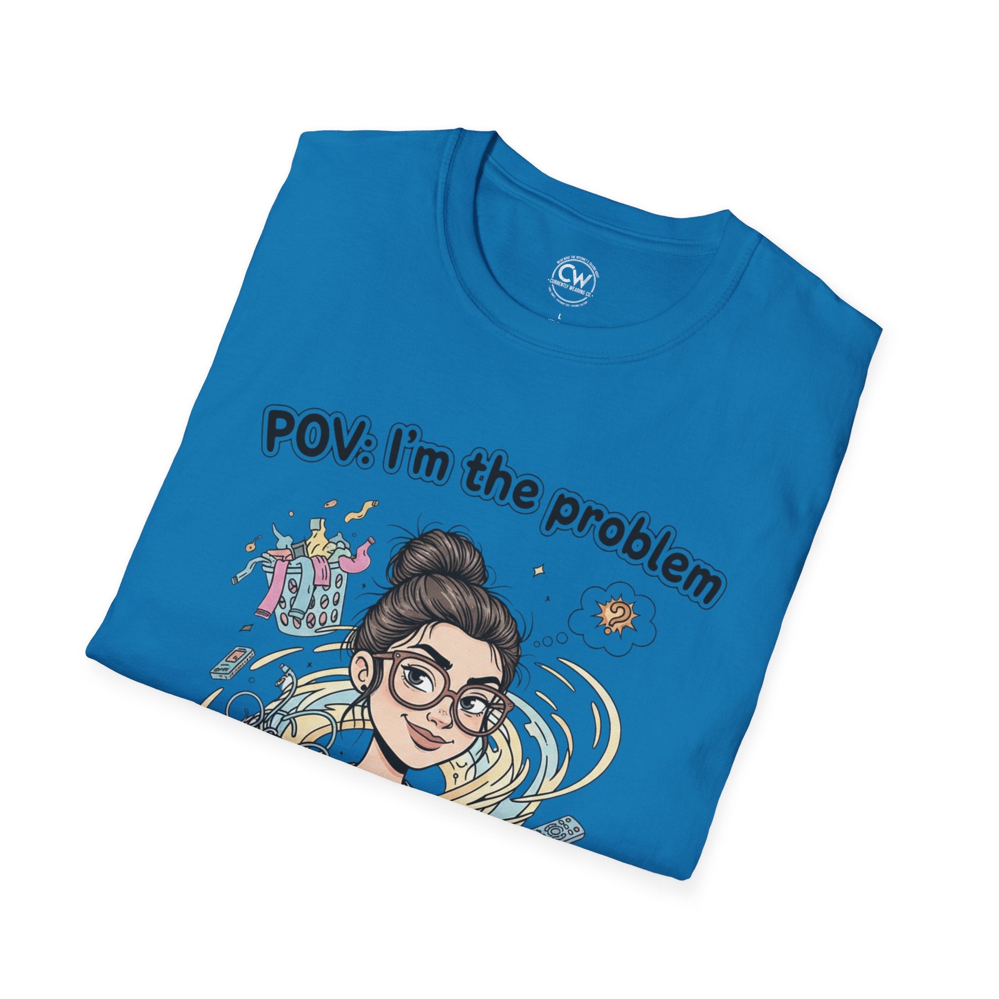 POV I'm the Problem Shirt - Funny Self Aware Tee - Chaotic Energy Shirt - Mental Health Humor T-Shirt Playful Graphic Tee for Everyday Fun, Perfect Gift, Casual Wear, Women's Humor T-Shirt, Self-Deprecating Humor Tee