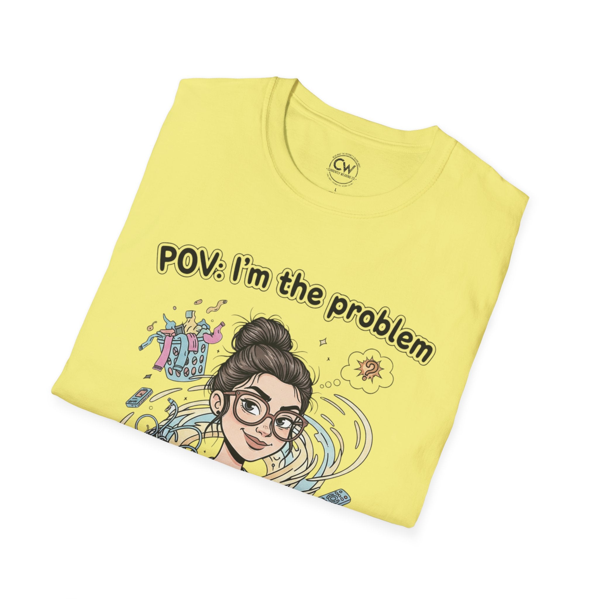POV I'm the Problem Shirt - Funny Self Aware Tee - Chaotic Energy Shirt - Mental Health Humor T-Shirt Playful Graphic Tee for Everyday Fun, Perfect Gift, Casual Wear, Women's Humor T-Shirt, Self-Deprecating Humor Tee