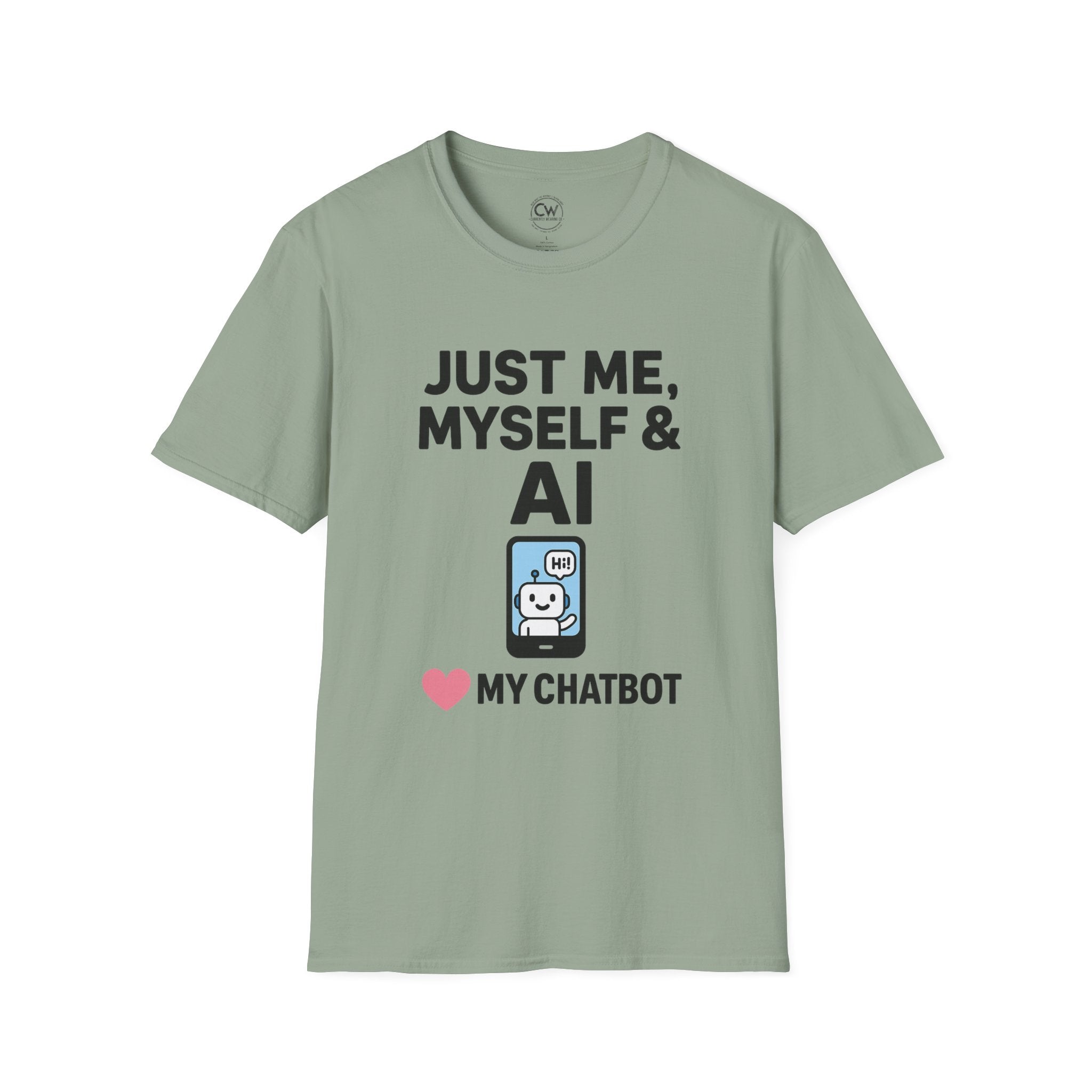Just Me Myself and AI My Chatbot Shirt - Funny AI Companion Tee - Chatbot Love Humor Shirt - AI Relationship T-Shirt,  Softstyle T-Shirt, Casual Gift, Tech Lover Shirt, Conversation Starter Tee, Geeky Humor Apparel