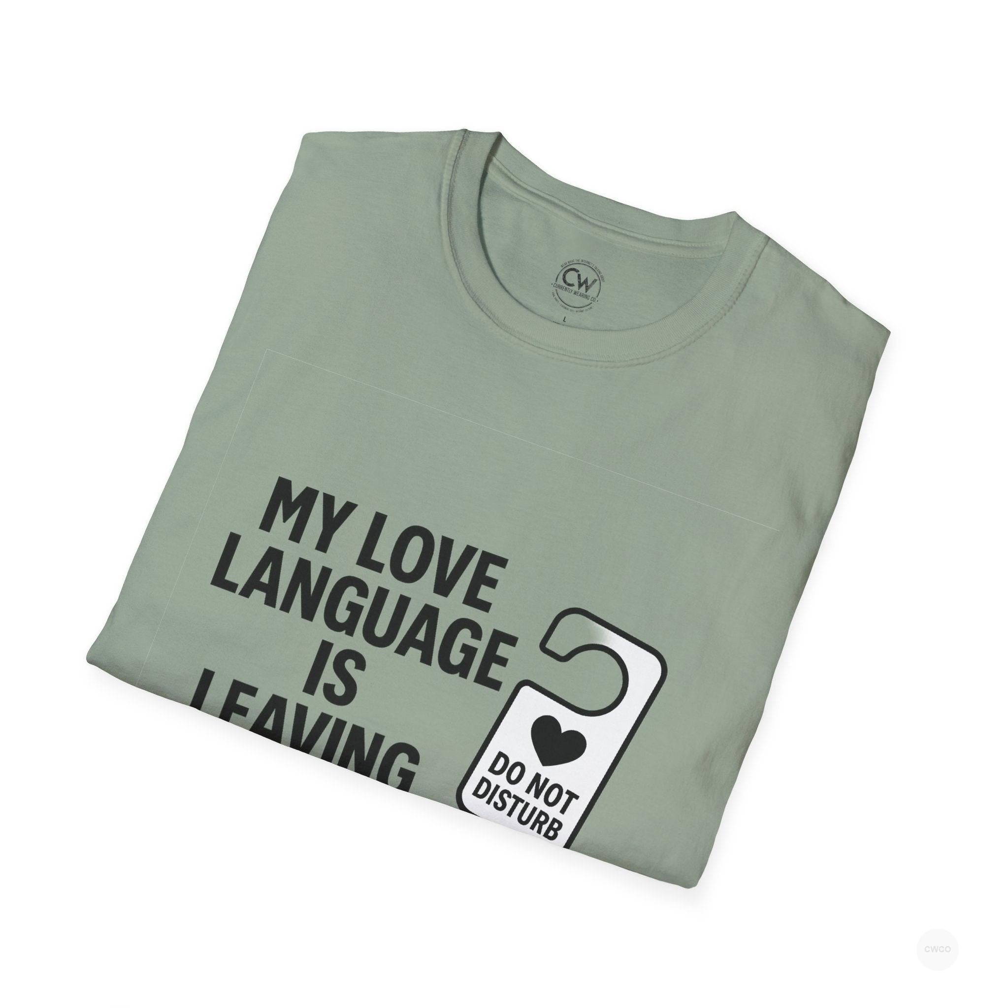 My Love Language Is Leaving Me Alone Funny Introvert Unisex Softstyle T-Shirt, Funny T-Shirt, Gift for Him, Gift for Her, Relaxation Tee, Humor Tee, [...]