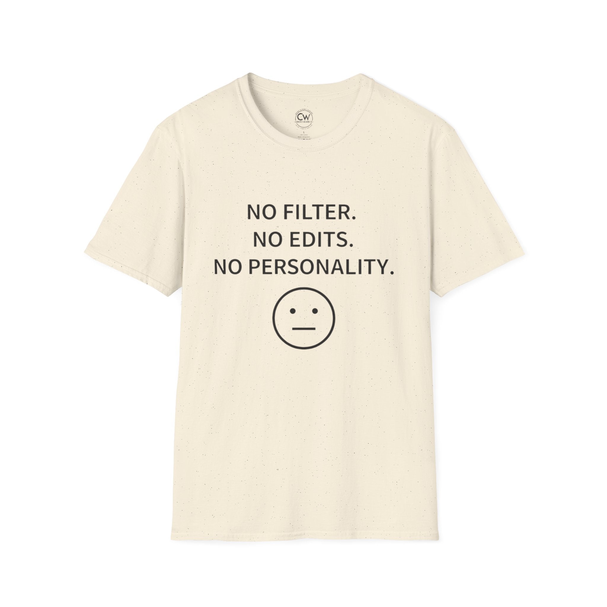 No Filter No Edits No Personality Shirt - Funny Self Deprecating Tee - Minimalist Humor Shirt - Blank Face Emoji T-Shirt, Softstyle T-Shirt, Casual Tee, Graphic Shirt, Funny T-Shirt, Everyday Wear, Gift Idea