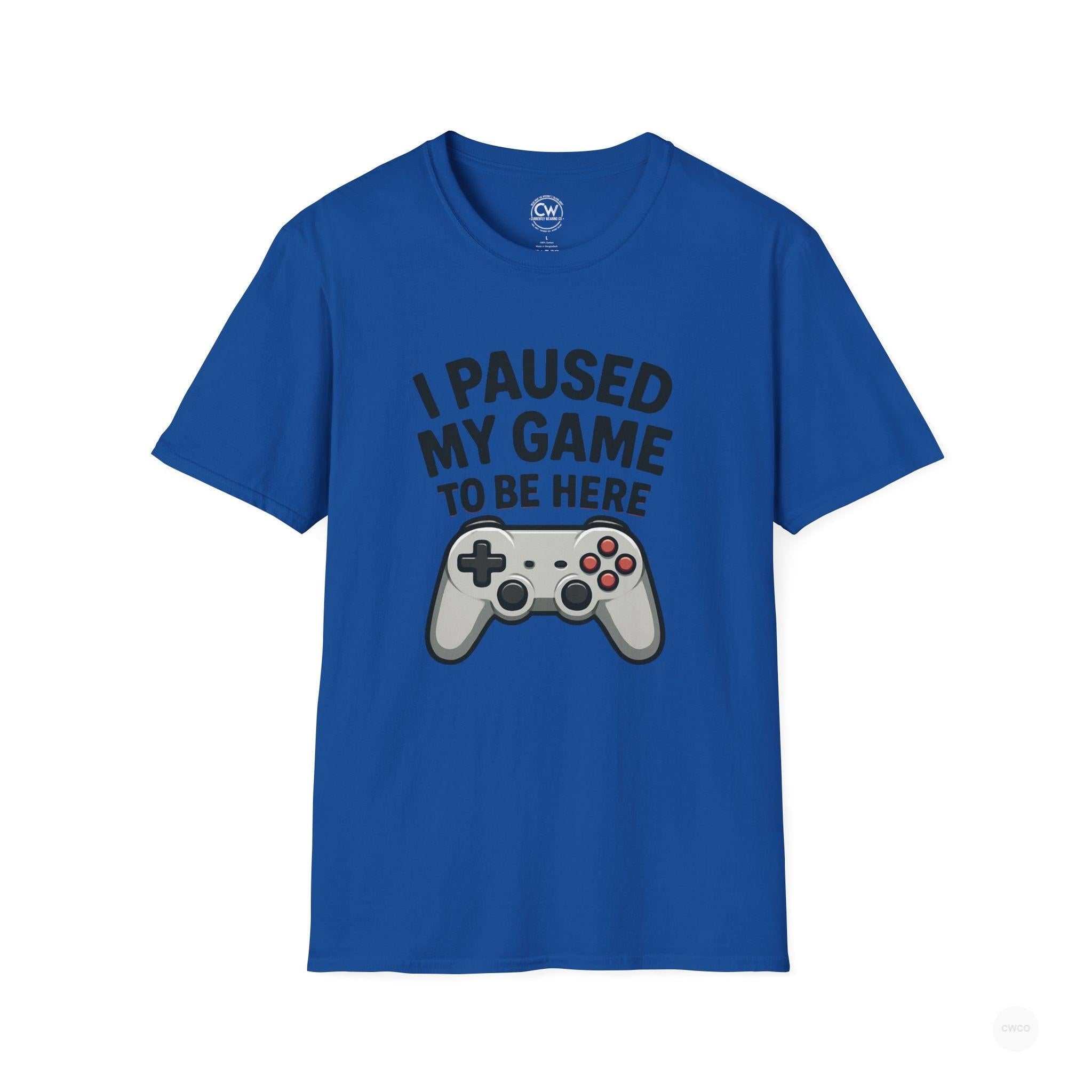Gaming T-Shirt, I Paused My Game to Be Here Tee, Unisex Gamer Shirt, Fun Gift for Gamers, Casual Wear, Birthday Present