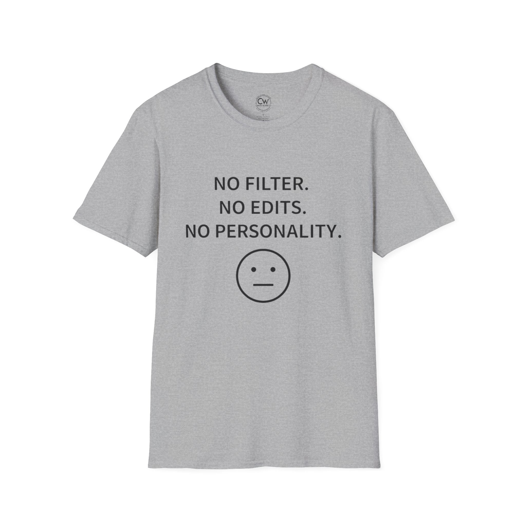 No Filter No Edits No Personality Shirt - Funny Self Deprecating Tee - Minimalist Humor Shirt - Blank Face Emoji T-Shirt, Softstyle T-Shirt, Casual Tee, Graphic Shirt, Funny T-Shirt, Everyday Wear, Gift Idea