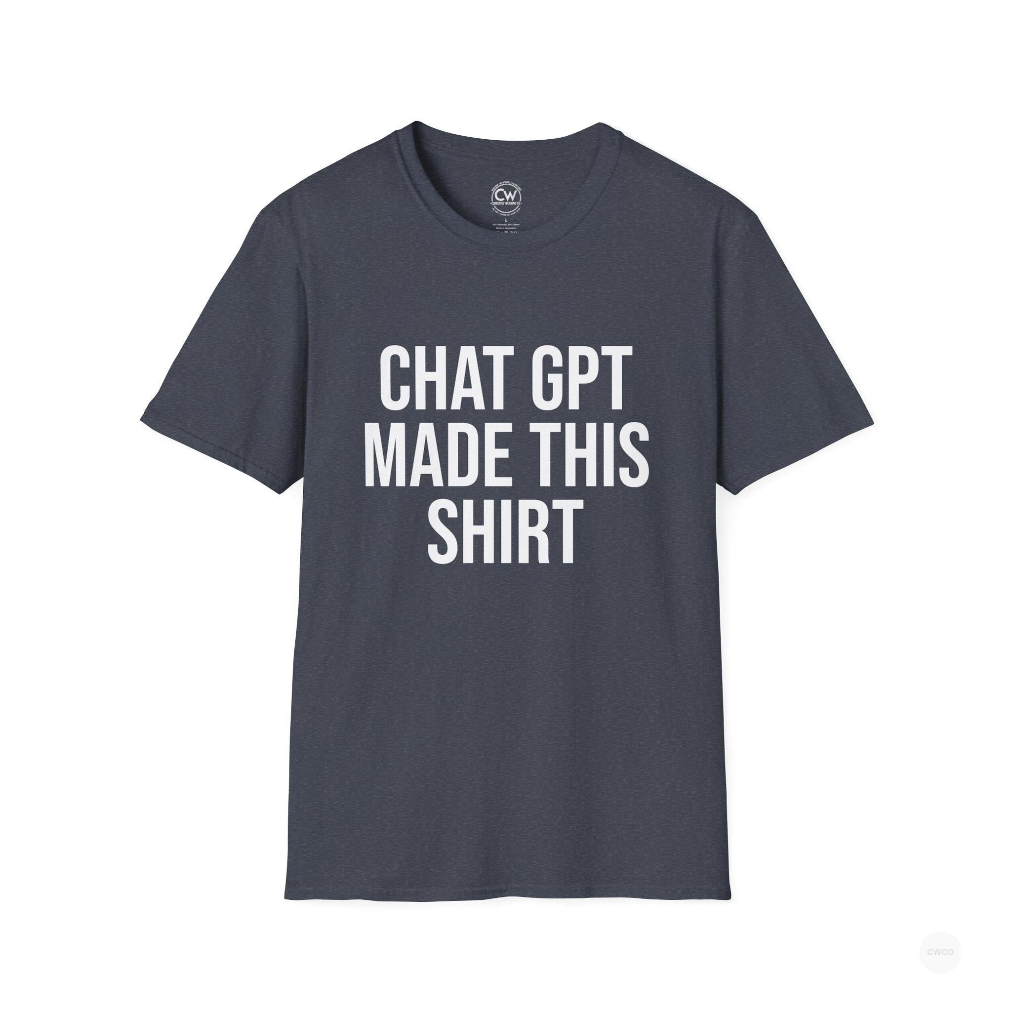 Chat GPT Made This Shirt - Funny AI Design Tee - ChatGPT Humor Shirt - Artificial Intelligence T-Shirt Unisex Softstyle, Funny Graphic Tee, Gift for Tech Enthusiasts, Casual Wear, Unique Statement Shirt