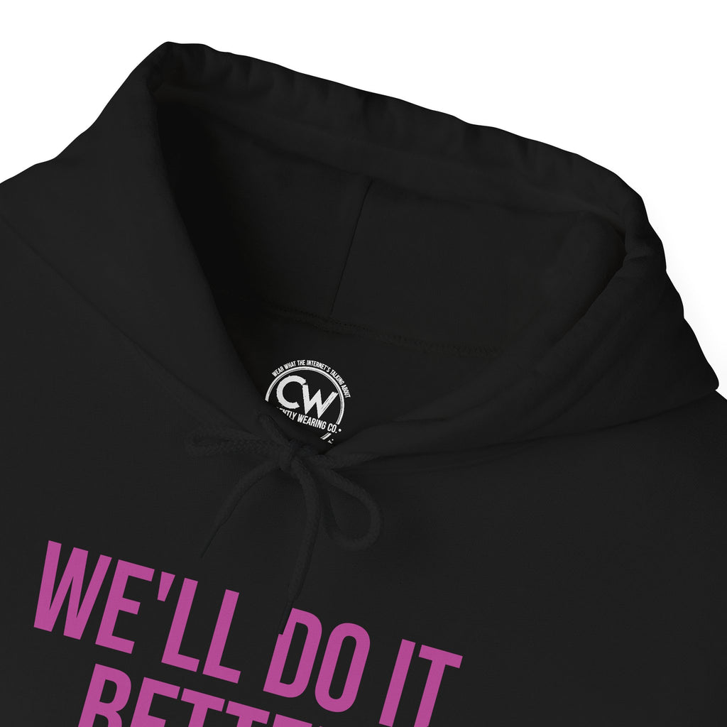 We'll Do It Better Hoodie - #GirlsRuntheWorld | Currently Wearing Co