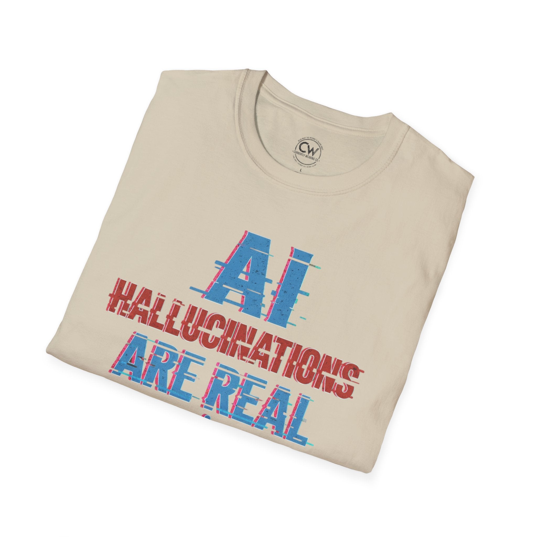 AI Hallucinations Are Real Shirt - Funny Machine Learning Tee - AI Developer Humor Shirt - Tech Hallucination T-Shirt, Unisex Softstyle T-Shirt
