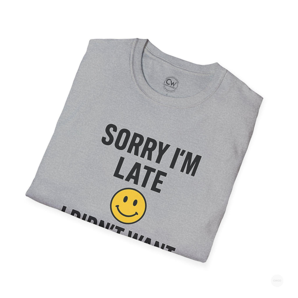 Sorry I'm Late, I Didn't Want to Come" Funny Introvert Humor Tee, Unisex Softstyle T-Shirt