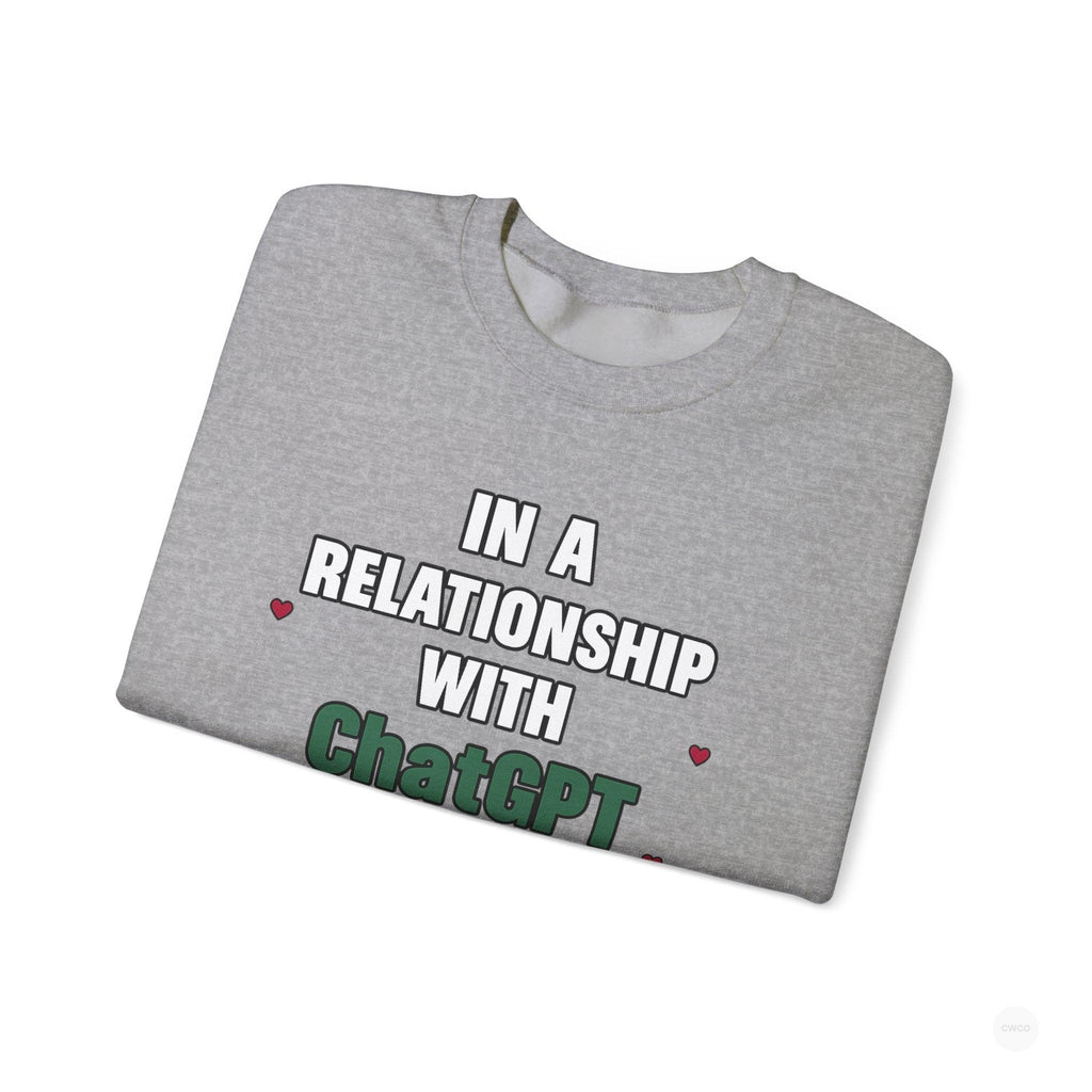 In a Relationship with ChatGPT - It's Complicated Funny, Viral Humor Sweatshirt, Gift for Tech Lovers, Cozy Crewneck, Humor Apparel, Cute Relationship Sweatshirt, Valentine's Gift