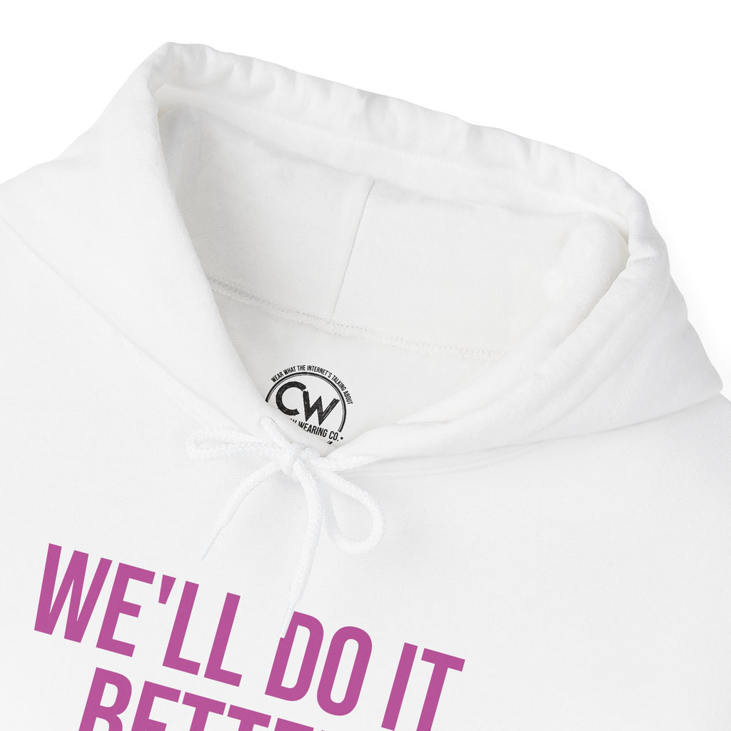 We'll Do It Better Hoodie - #GirlsRuntheWorld | Currently Wearing Co