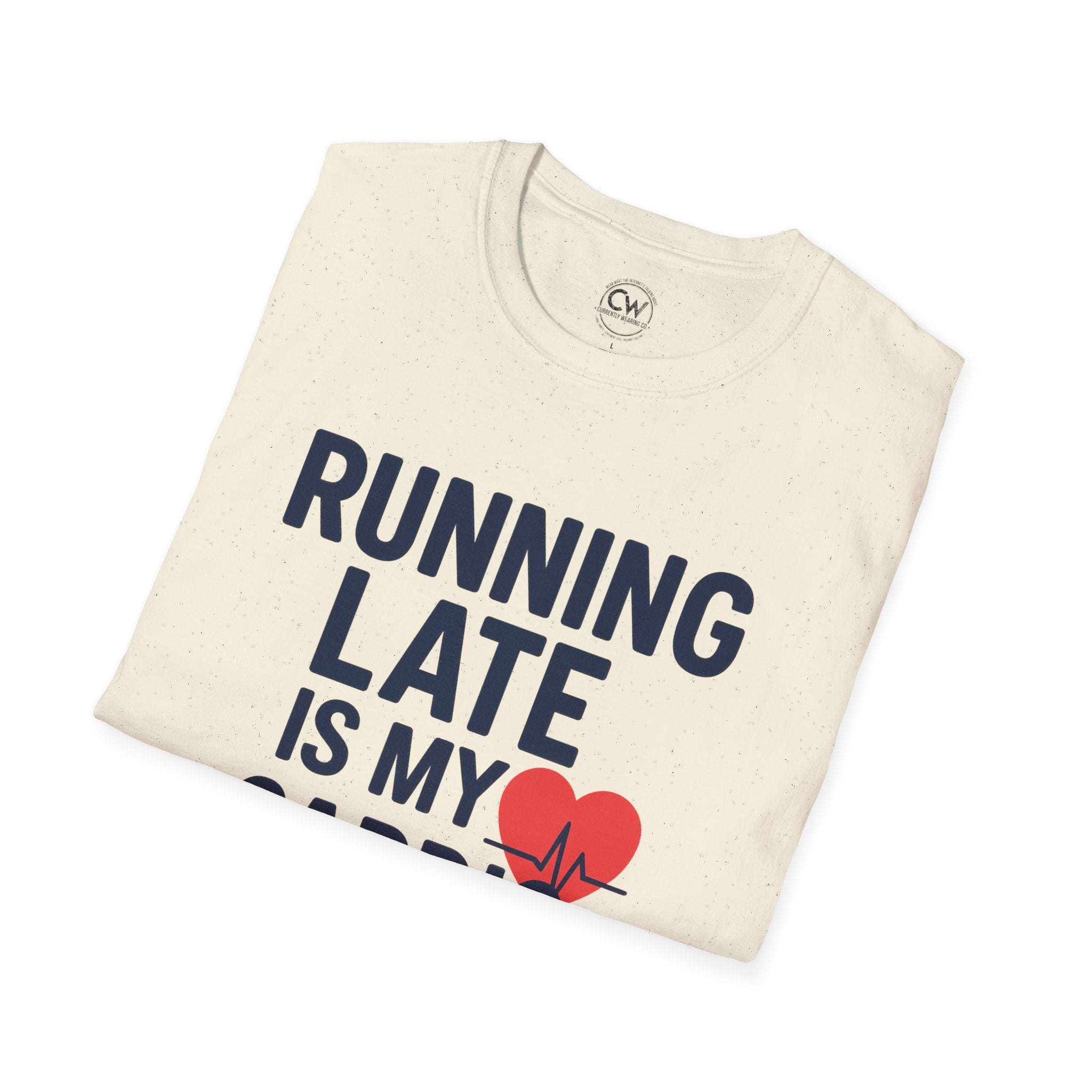 Running Late Is My Cardio Shirt - Funny Fitness Humor Tee - Workout Joke Shirt - Gym Humor T-Shirt - Chronically Late Gift, Gift for Runners, Casual Tee, Workout Shirt, Everyday Wear, Fitness Lovers