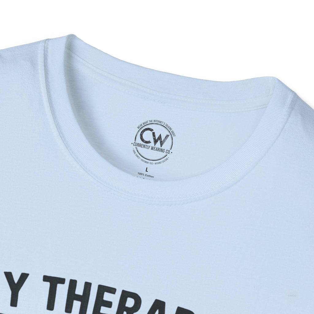 My Therapist Told Me To Go Outside I Didn't Shirt - Funny Therapy Humor Tee - Mental Health Joke Shirt - Introvert T-Shirt, Mental Health Awareness, Self-Care Apparel, Unisex Tee, Quirky Graphic Shirt