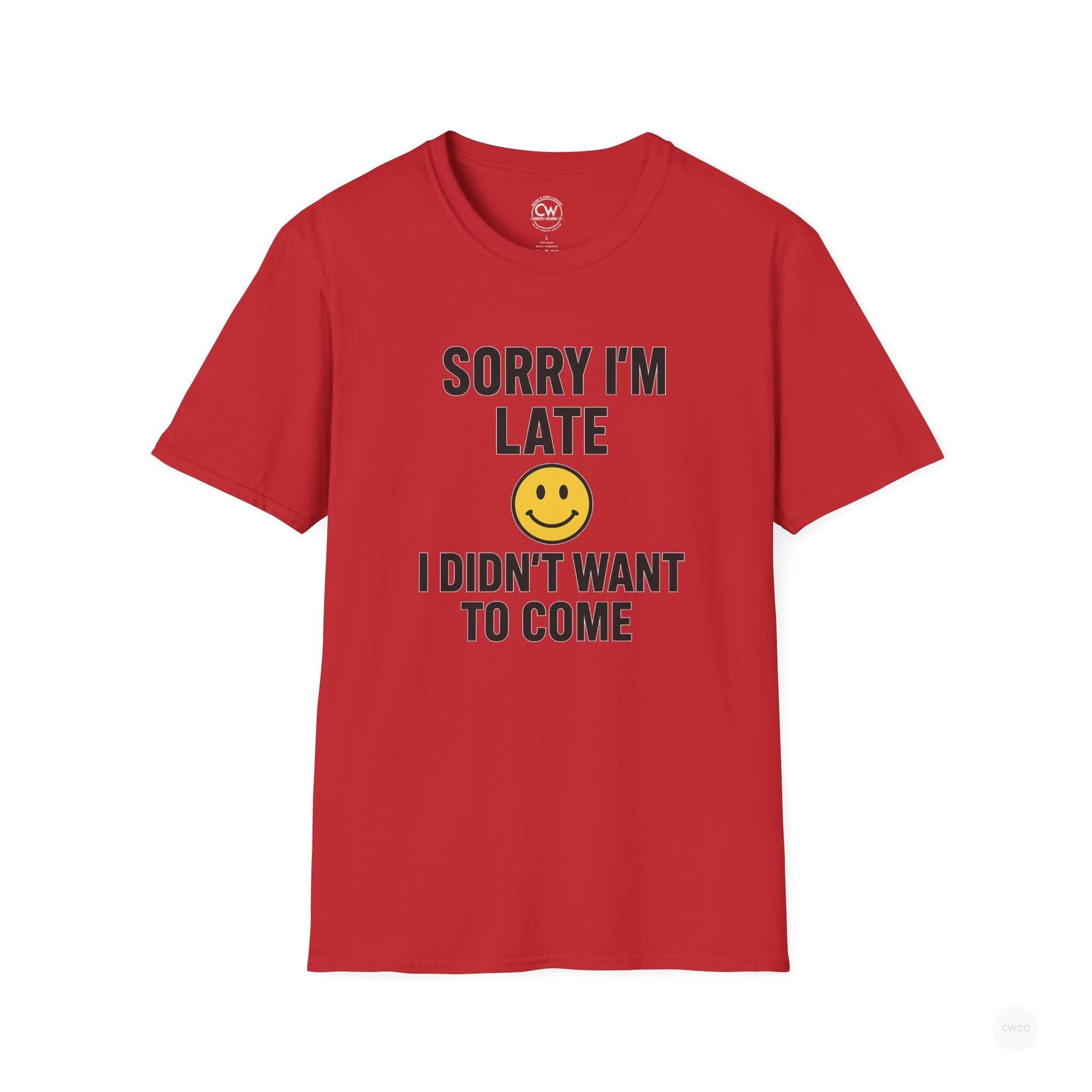 Sorry I'm Late, I Didn't Want to Come" Funny Introvert Humor Tee, Unisex Softstyle T-Shirt