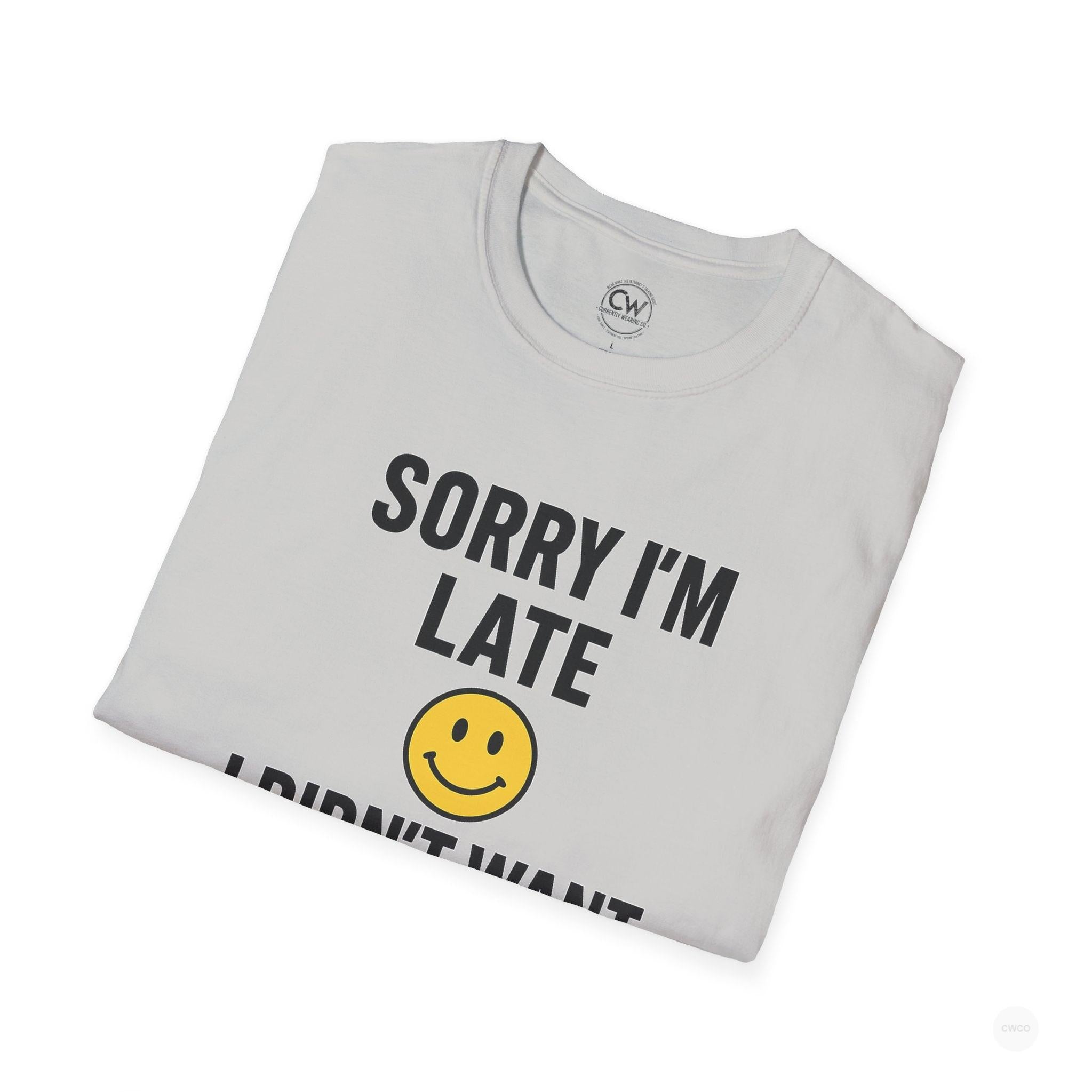Sorry I'm Late, I Didn't Want to Come" Funny Introvert Humor Tee, Unisex Softstyle T-Shirt