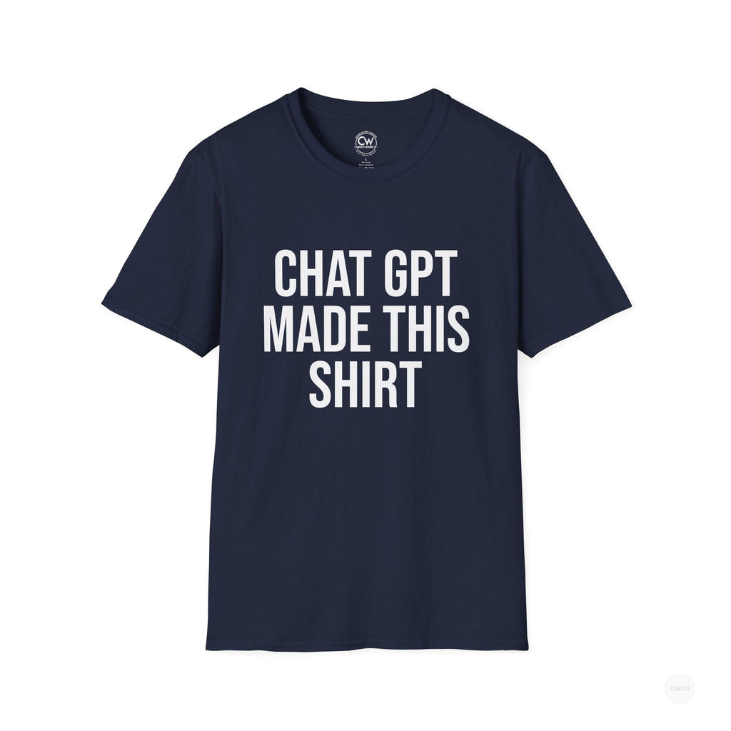 Chat GPT Made This Shirt - Funny AI Design Tee - ChatGPT Humor Shirt - Artificial Intelligence T-Shirt Unisex Softstyle, Funny Graphic Tee, Gift for Tech Enthusiasts, Casual Wear, Unique Statement Shirt