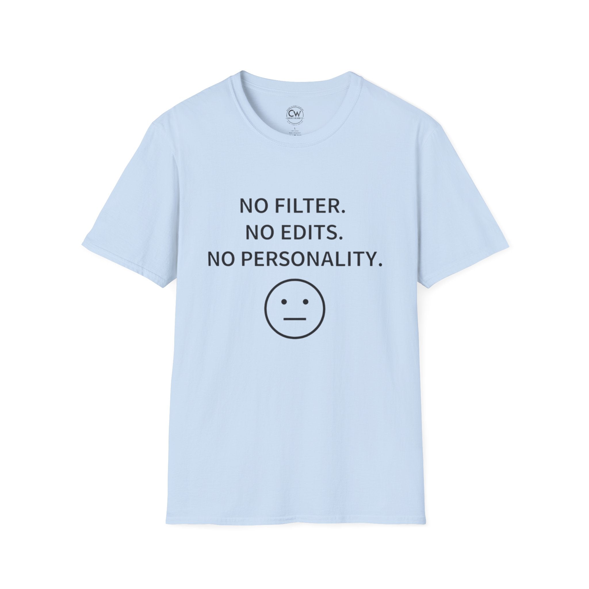 No Filter No Edits No Personality Shirt - Funny Self Deprecating Tee - Minimalist Humor Shirt - Blank Face Emoji T-Shirt, Softstyle T-Shirt, Casual Tee, Graphic Shirt, Funny T-Shirt, Everyday Wear, Gift Idea