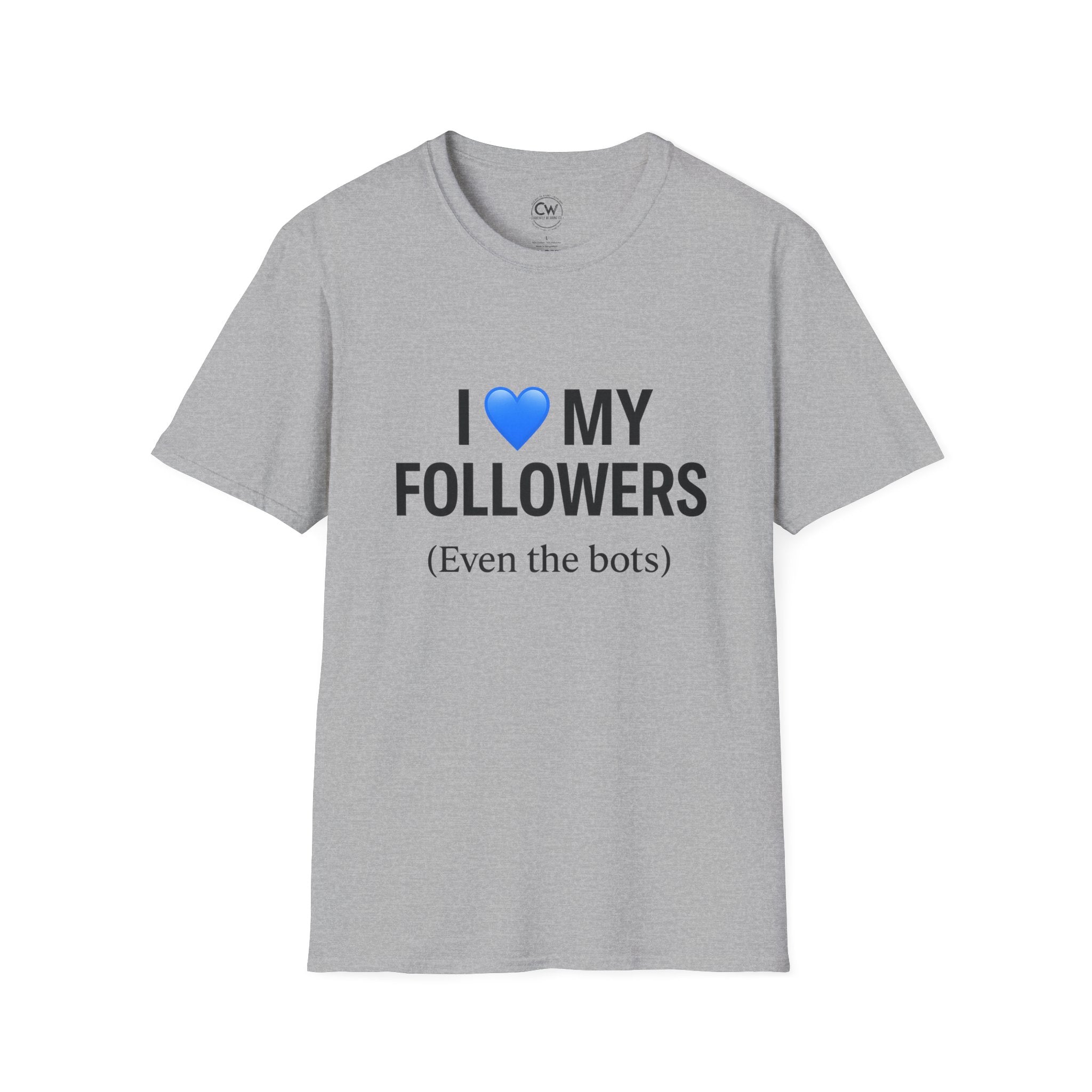 “I 💙 My Followers (Even the Bots)” Tee — Currently Wearing Co. Fun Unisex Tee for Social Media Lovers