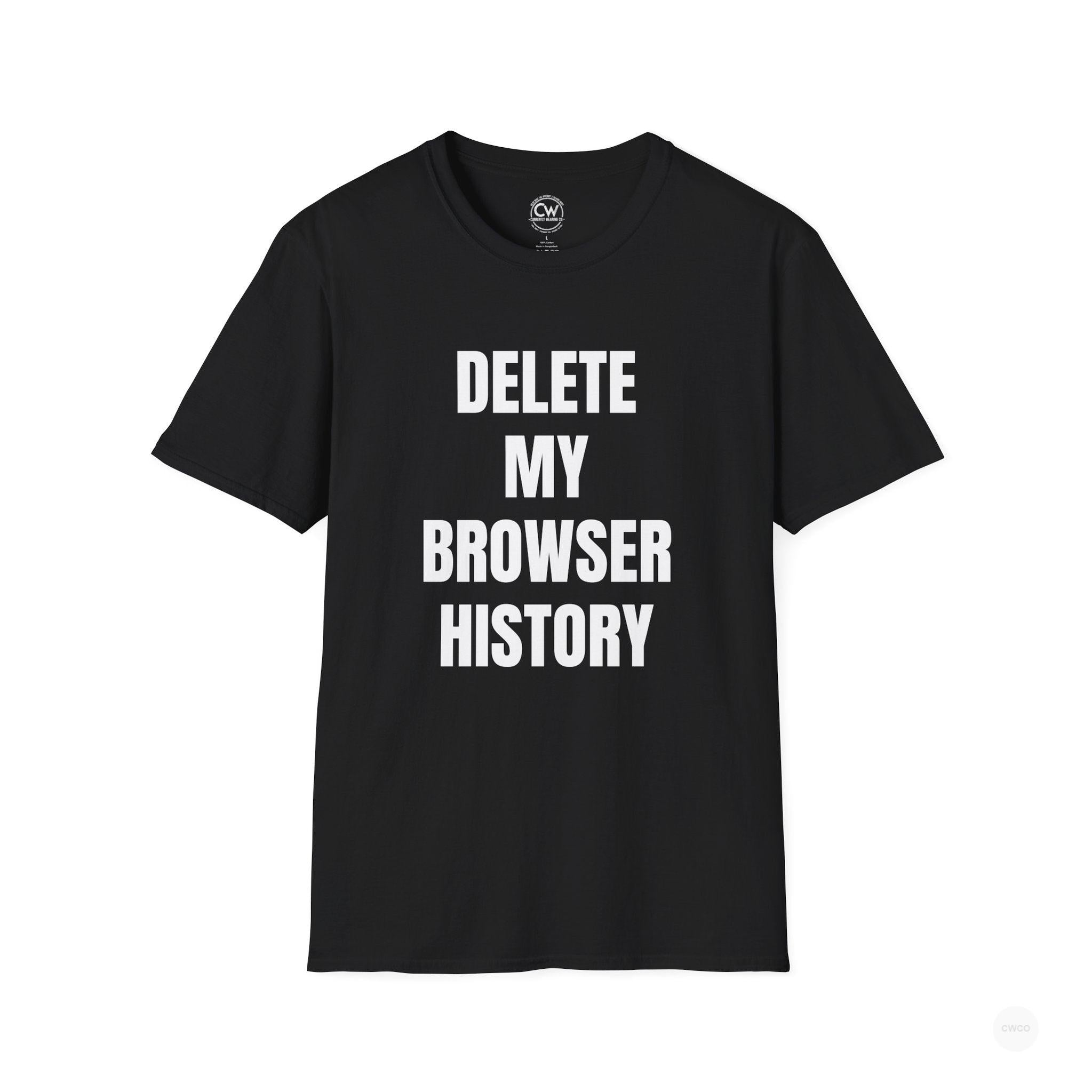 Delete My Browser History Funny Tech Humor Tee - Unisex Softstyle Tee for Internet Lovers, Casual Wear, Gift for Friends, Humor