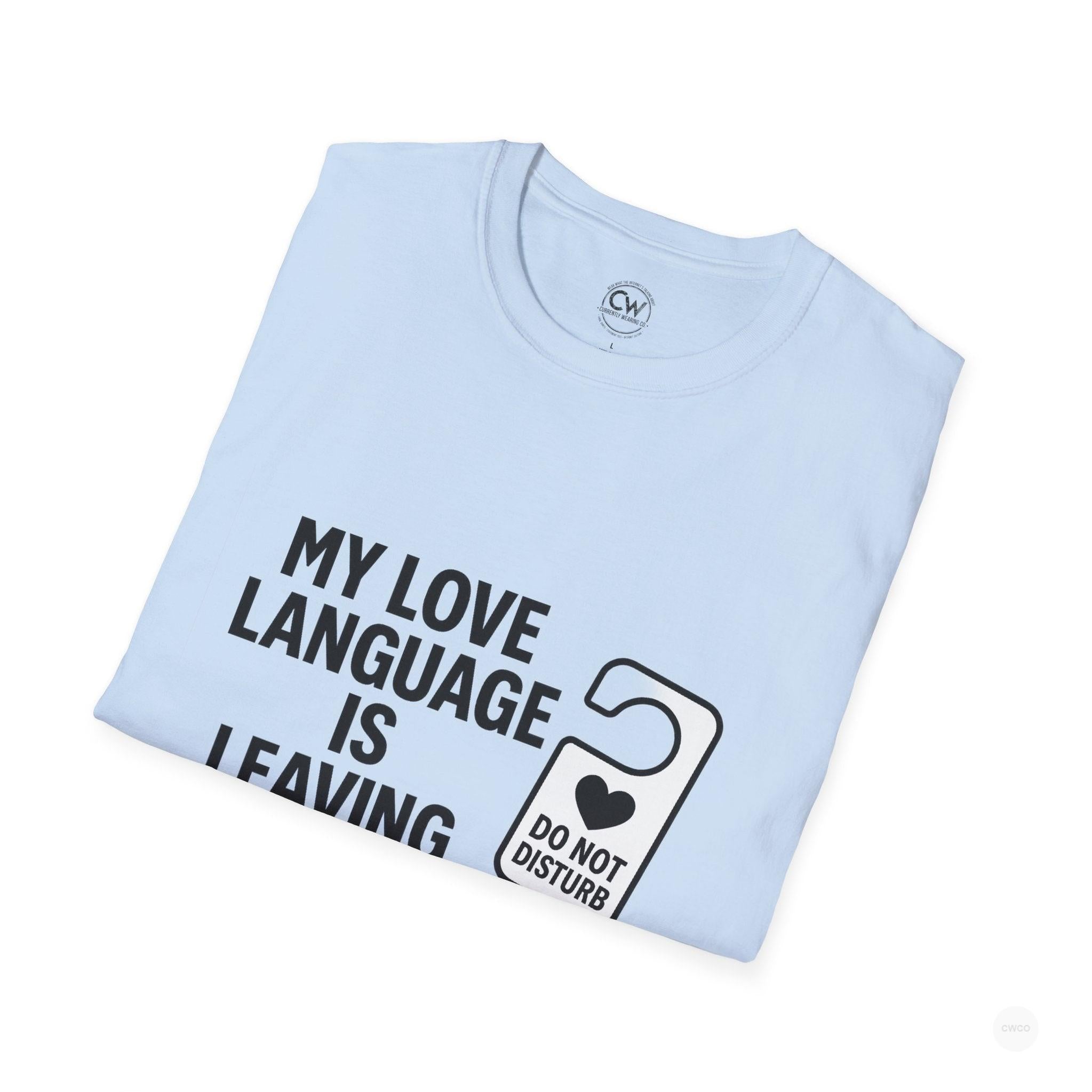 My Love Language Is Leaving Me Alone Funny Introvert Unisex Softstyle T-Shirt, Funny T-Shirt, Gift for Him, Gift for Her, Relaxation Tee, Humor Tee, [...]