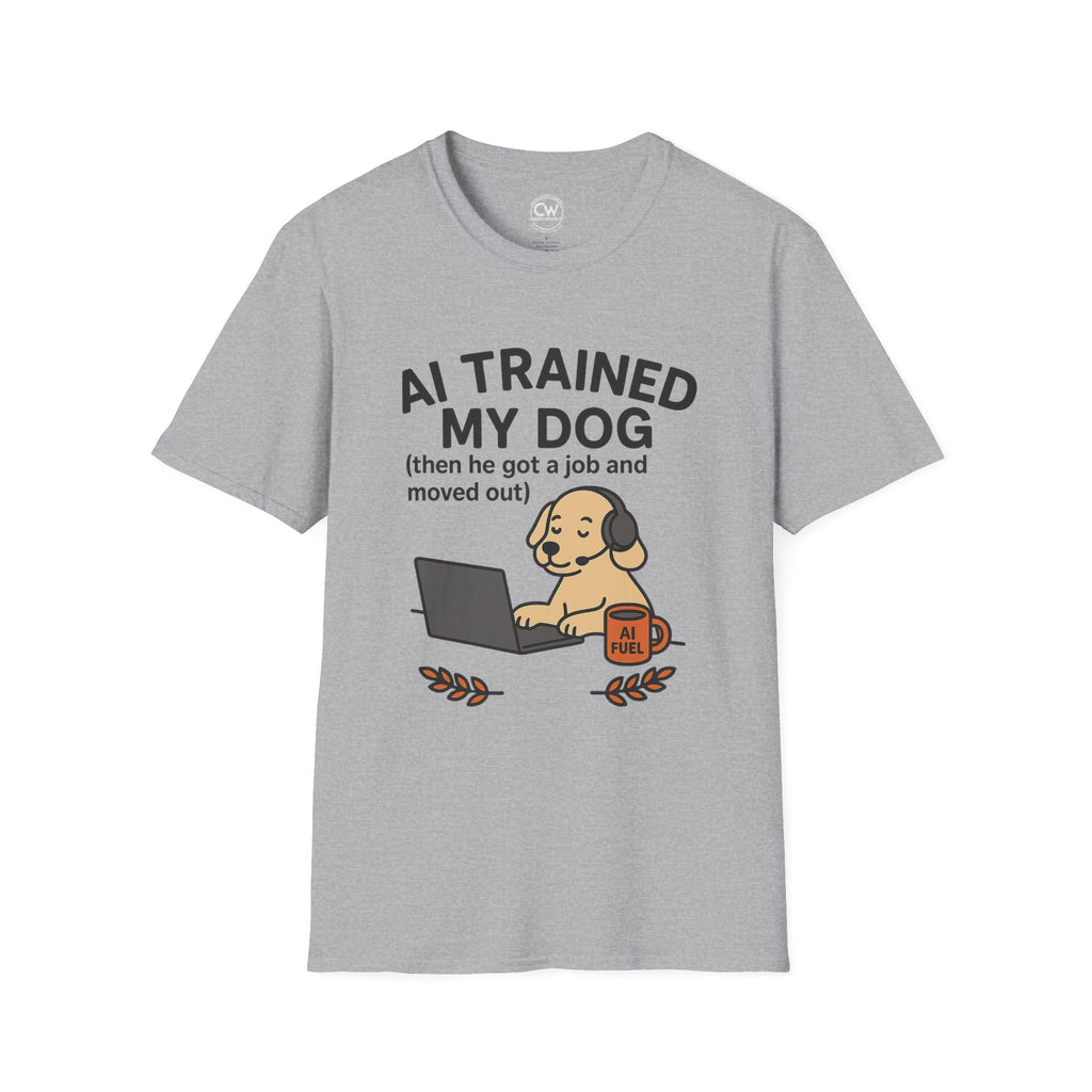 AI Trained My Dog Then He Got a Job and Moved Out Shirt - Funny AI Humor Tee - Tech Dog Lover Shirt - Artificial Intelligence Pet T-Shirt Unisex T-Shirt, Funny Dog Lover Tee, Pet Owner Gift, Gift for Dog Lovers, Quirky Humor Shirt