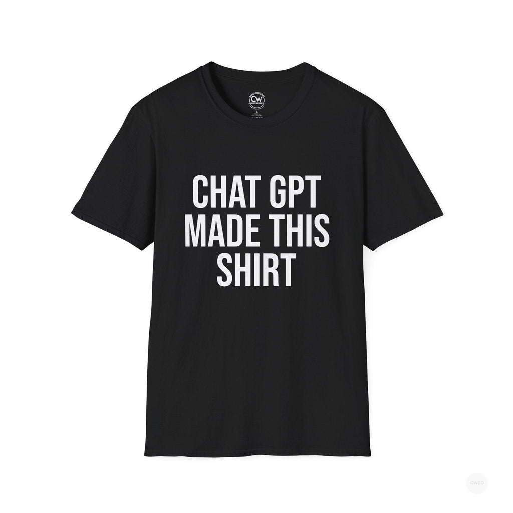 Chat GPT Made This Shirt - Funny AI Design Tee - ChatGPT Humor Shirt - Artificial Intelligence T-Shirt Unisex Softstyle, Funny Graphic Tee, Gift for Tech Enthusiasts, Casual Wear, Unique Statement Shirt