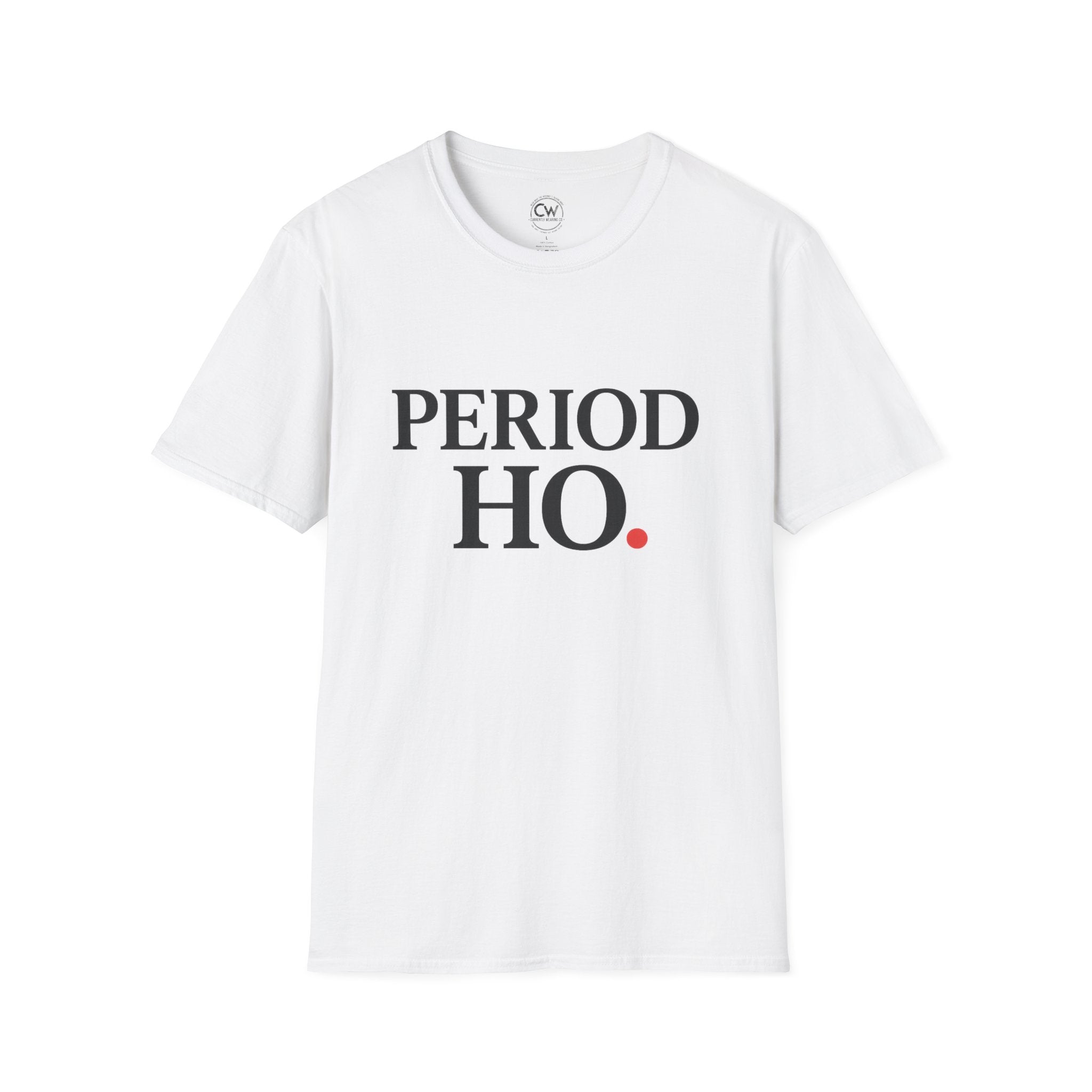 Period Ho Shirt - Funny Gen Z Slang Tee - Period Emphasis Shirt - End of Discussion T-Shirt Bold Statement Unisex Tee for Comfort & Empowerment, Fun Casual Wear, Gift for Feminists, Self-Care Apparel, [...]