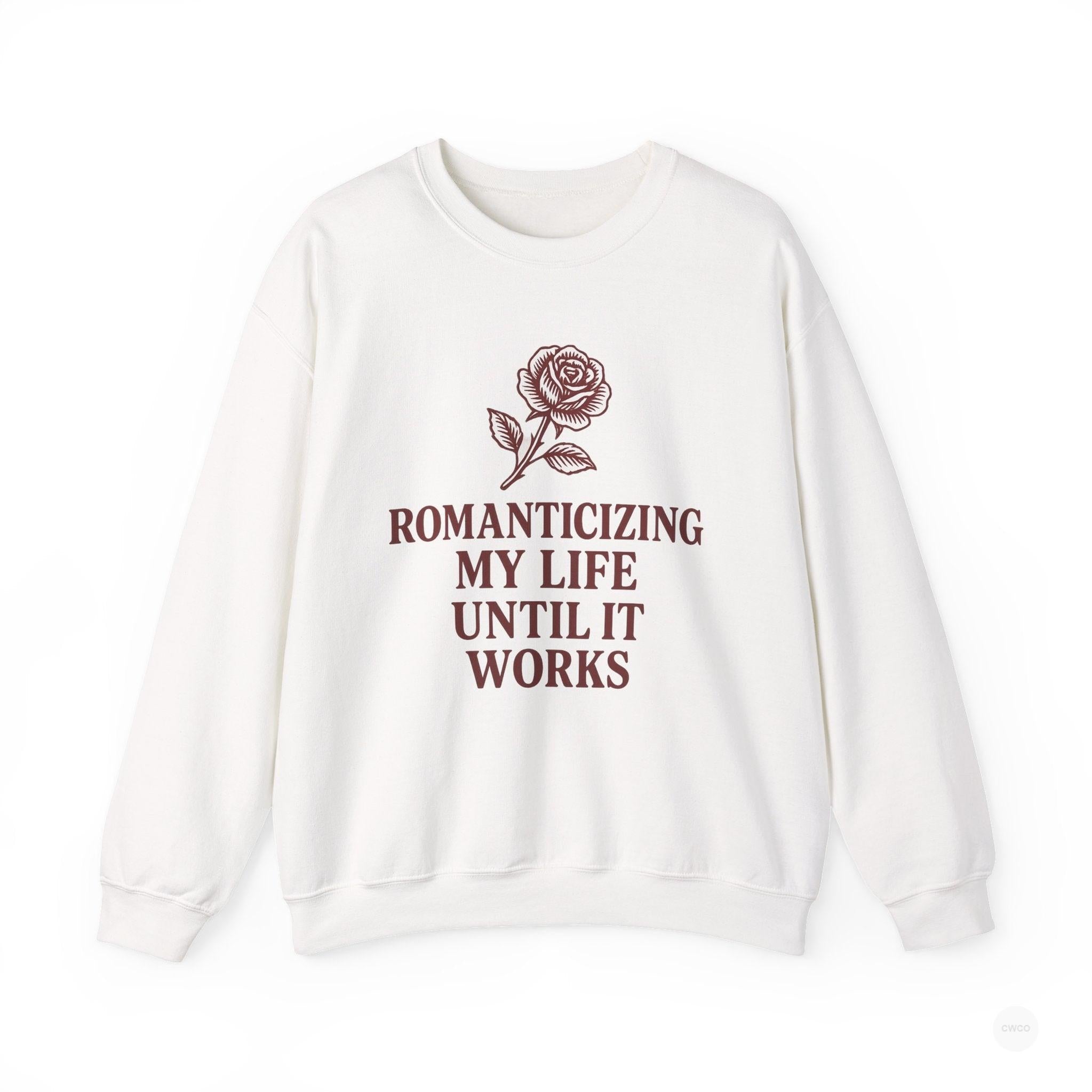 Romanticizing My Life Vintage Rose Unisex Crewneck Sweatshirt, Cozy Pullover for Casual Days, Gift for Friends, Inspirational Sweater, Self-Care Apparel