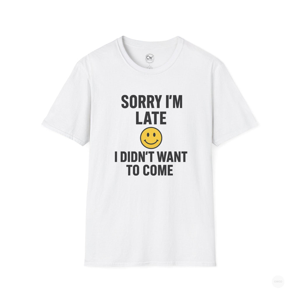 Sorry I'm Late, I Didn't Want to Come" Funny Introvert Humor Tee, Unisex Softstyle T-Shirt